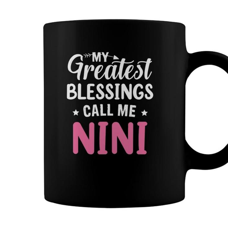 My Greatest Blessings Calls Me Nini Happy Mothers Day Coffee Mug