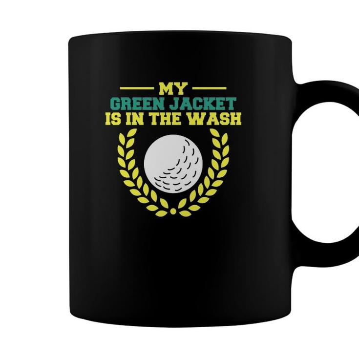 My Jacket Is In The Wash Master Golfer Gift Golfing Lover Coffee Mug