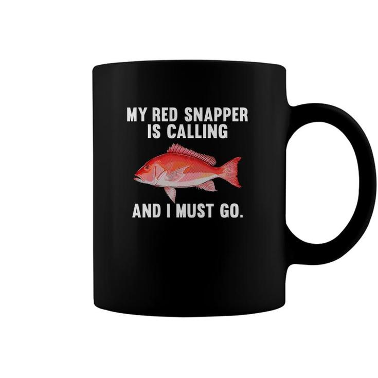 My Red Snapper Is Calling And I Must Go Funny Fish Coffee Mug