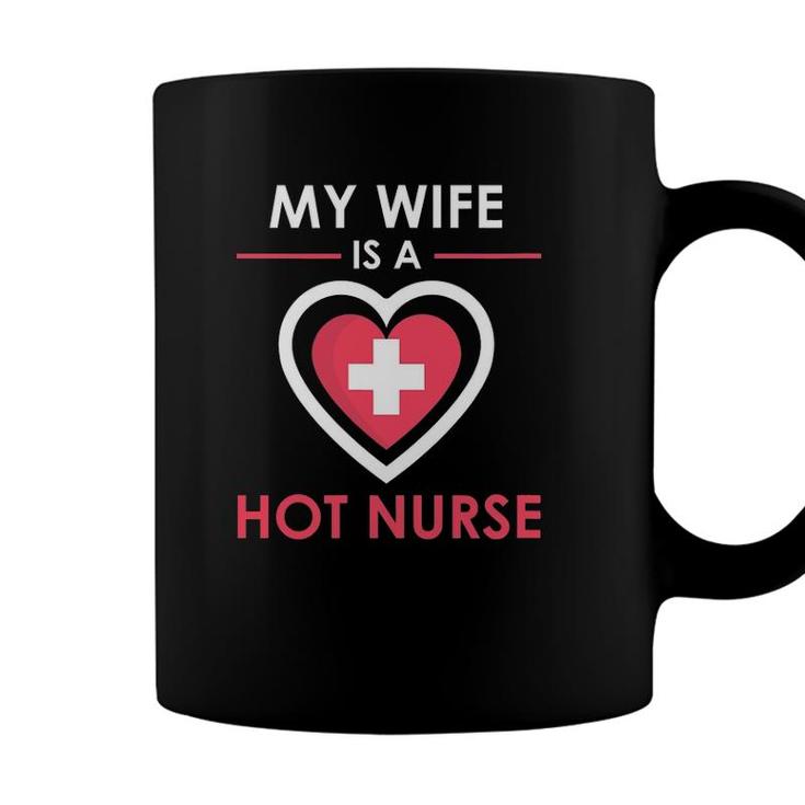 My Wife Is A Hot Nurse Proud Husband Coffee Mug