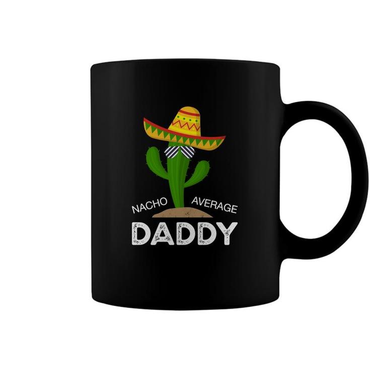 Nacho Average Dad Funny Catus Funny Gift Cinco De Mayo Coffee Mug