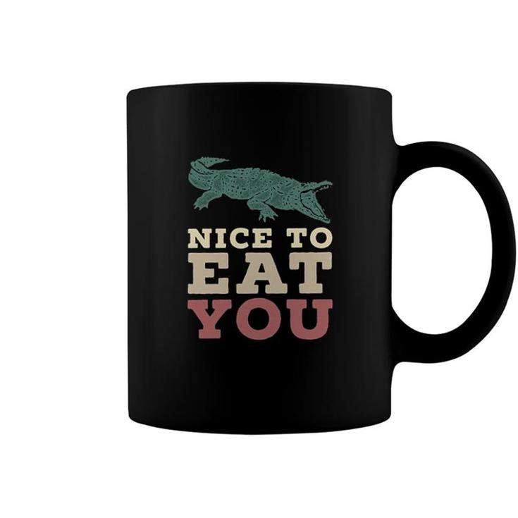 Nice To Eat You Funny Crocodile 2022 Trend Coffee Mug