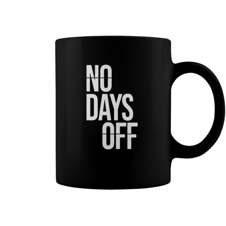 No Day Off Funny Workout Fitness Exercise Gym Coffee Mug