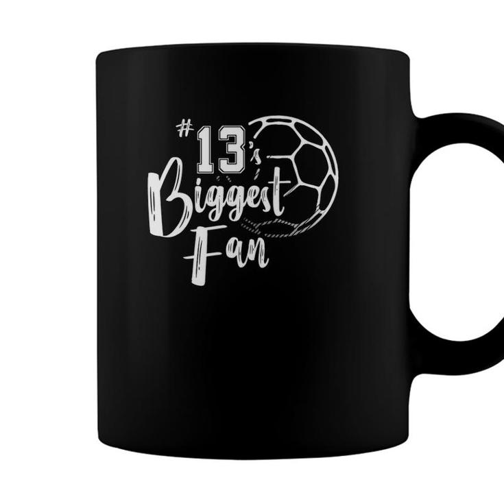 Number 13S Biggest Fan Soccer Player Mom Dad Family Coffee Mug