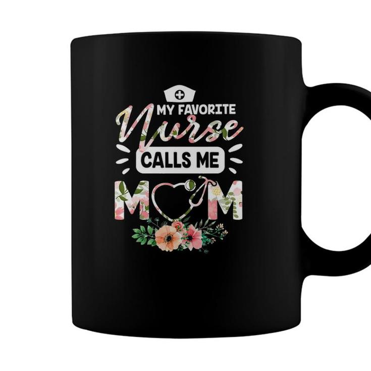 Nurses - My Favorite Nurse Calls Me Mom Design Coffee Mug
