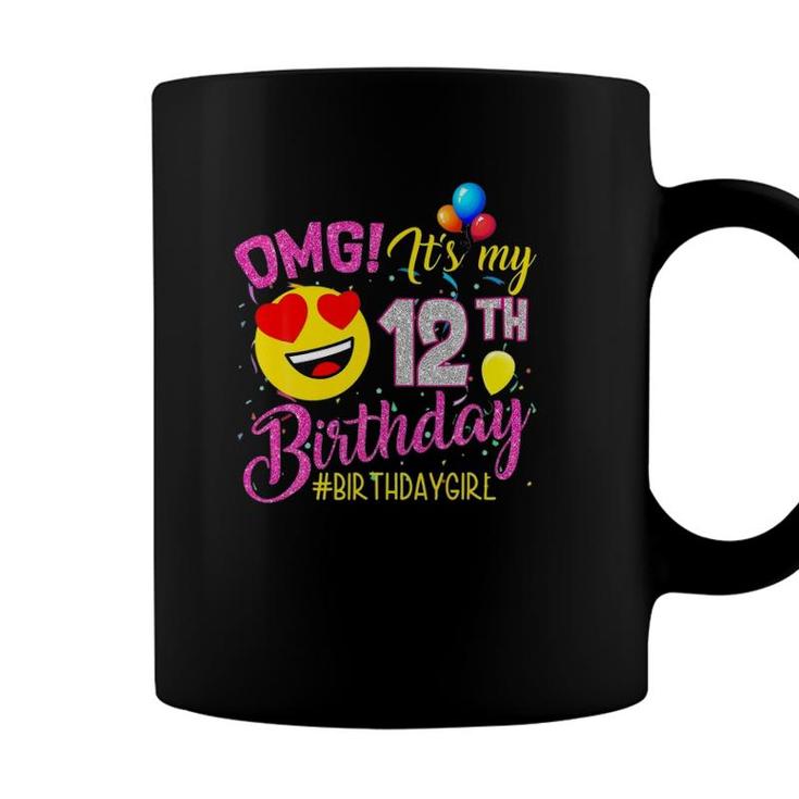 Omg Its My 12th Birthday Girl 12 Years Old Birthday Coffee Mug Seseable