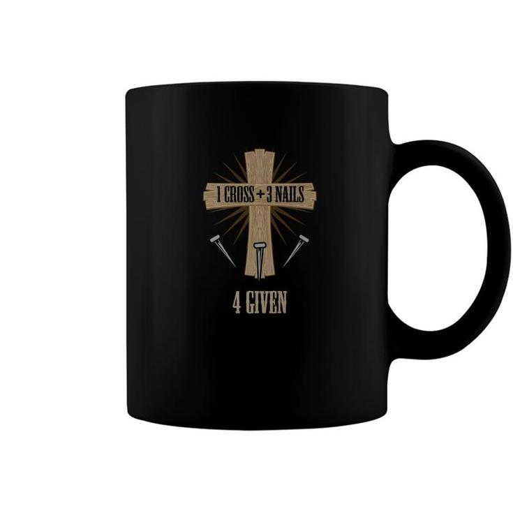 One Cross 3 Nails 4 Given Christian Jesus God Bible Coffee Mug