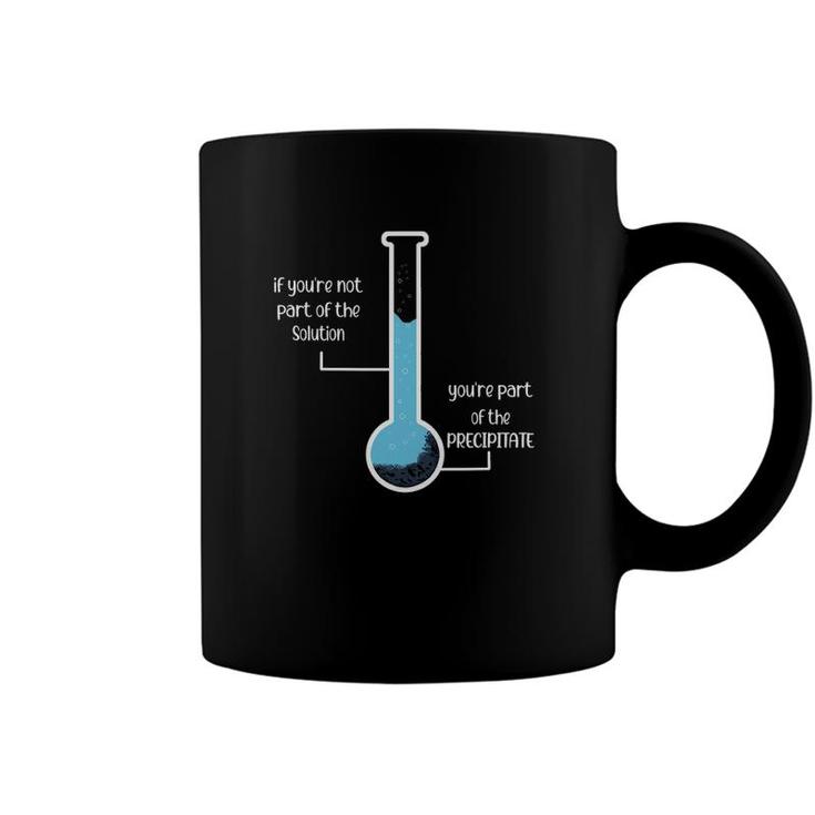 Periodic Table Student If Youre Not Part Of The Solution Coffee Mug