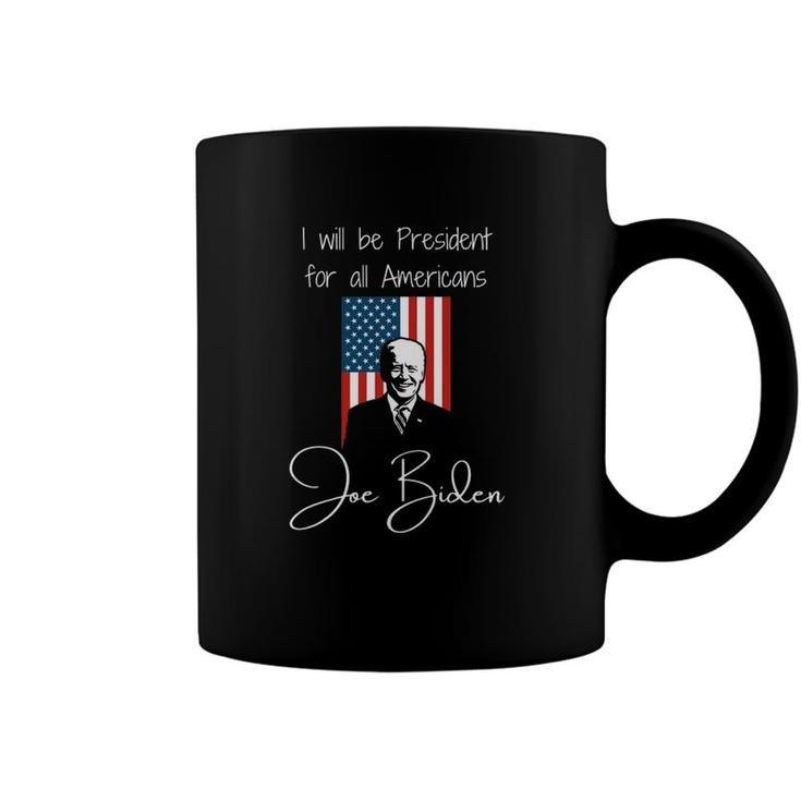 President For Americans Biden Inaugural Address 2021 Quote Coffee Mug
