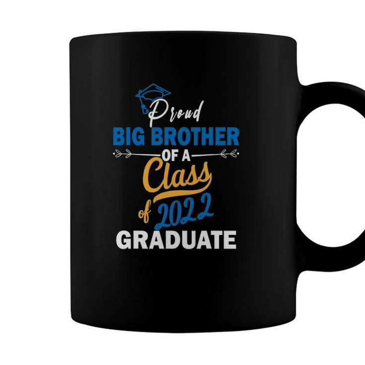 Proud Big Brother Of A Class Of 2022 Graduate Funny Senior Coffee Mug