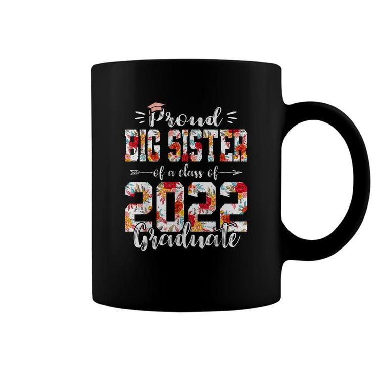 Proud Big Sister Of A Class Of 2022 Funny Graduate Senior 22  Coffee Mug