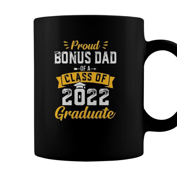 Proud Bonus Dad Of A Class Of 2022 Graduate - Senior 22 Gift Coffee Mug