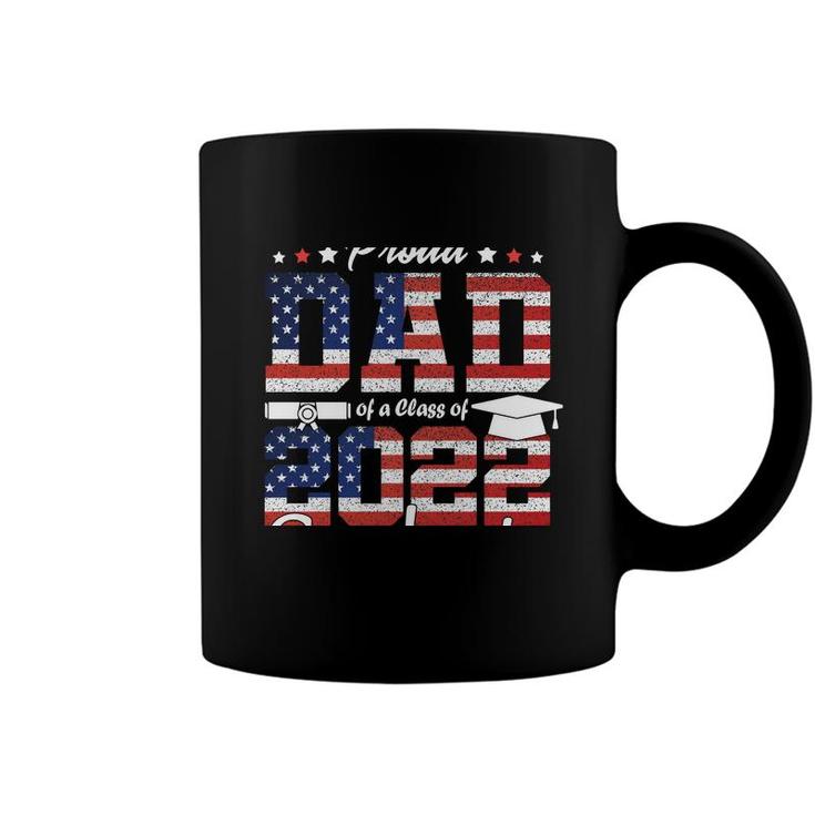 Proud Dad Of A Class Of 2022 Graduate Usa Flag Graduation   Coffee Mug