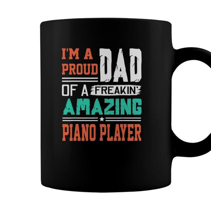 Proud Dad Of A Freakin Awesome Piano Player Fathers Day Coffee Mug
