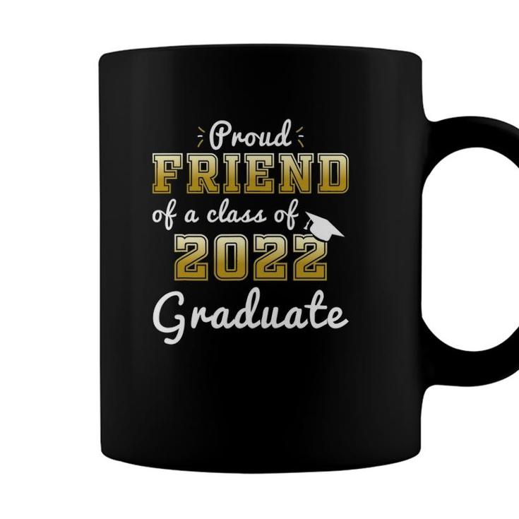 Proud Friend Of A Class Of 2022 Graduate Senior 2022 Gift Coffee Mug