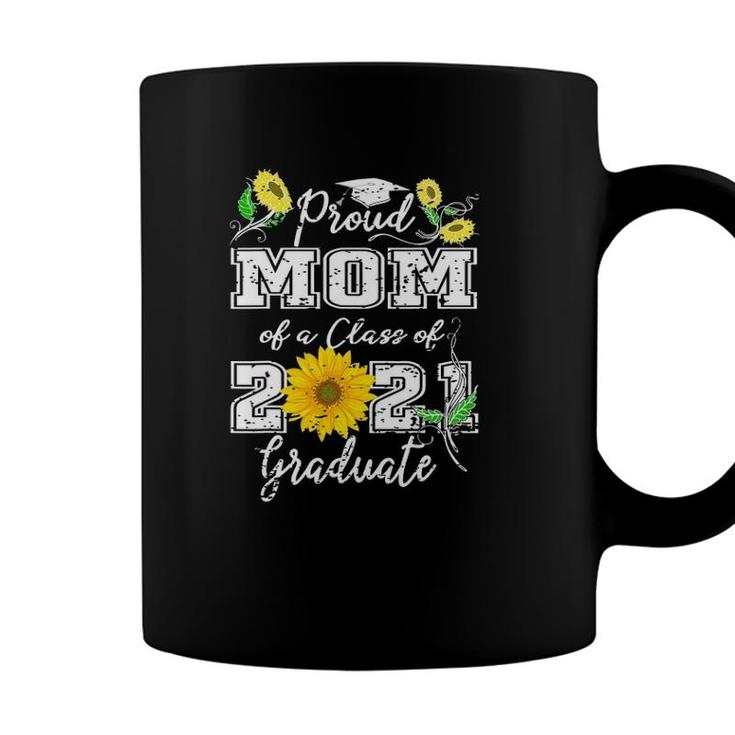 Proud Mom Of A Class 2021 Graduate Sunflower For Mom Senior Coffee Mug