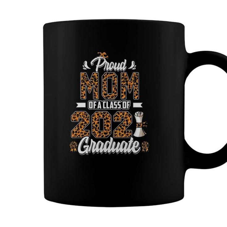 Proud Mom Of A Class Of 2021 Graduate Senior 21 Leopard Gift Coffee Mug