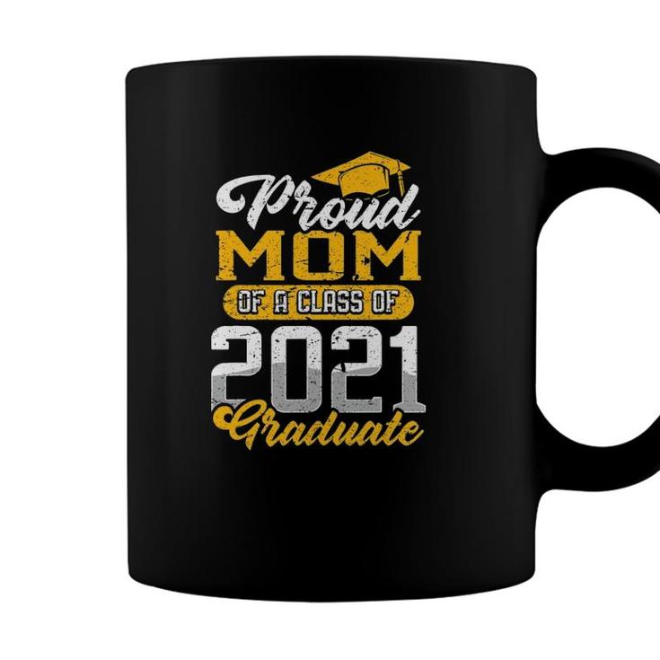 Proud Mom Of A Class Of 2021 Graduate Senior Graduation 2021 Ver2 Coffee Mug