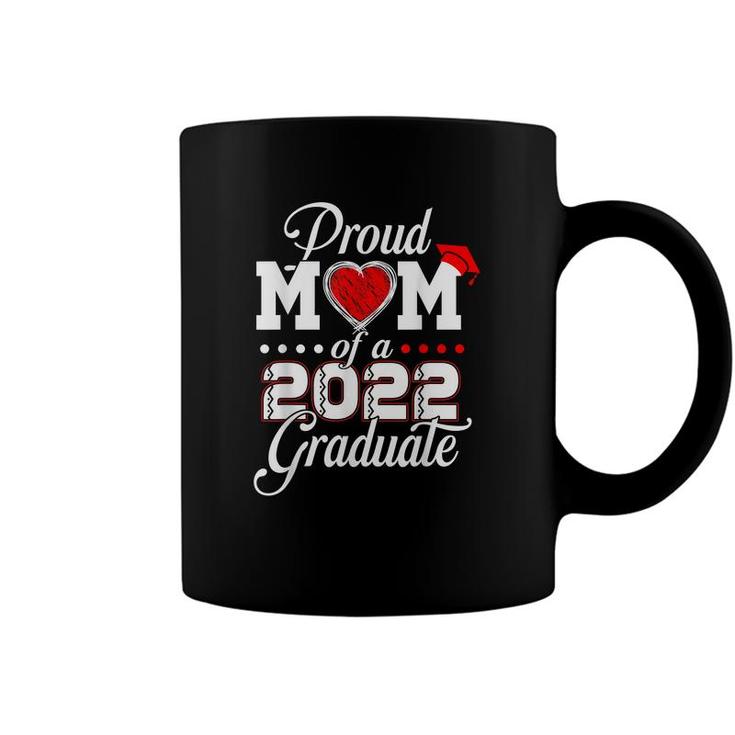Proud Mom Of A Class Of 2022 Graduate Senior 22 Class 2022  Coffee Mug