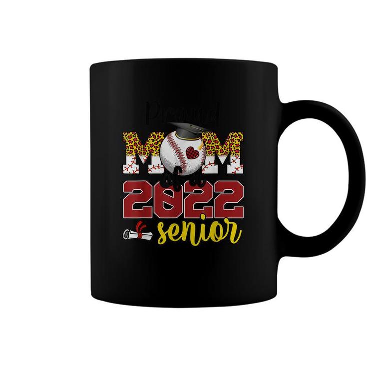 Proud Mom Of A Senior 2022 Baseball Mom Graduate Graduation  Coffee Mug