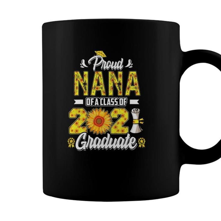 Proud Nana Of A Class Of 2021 Graduate Senior 21 Sunflower Coffee Mug