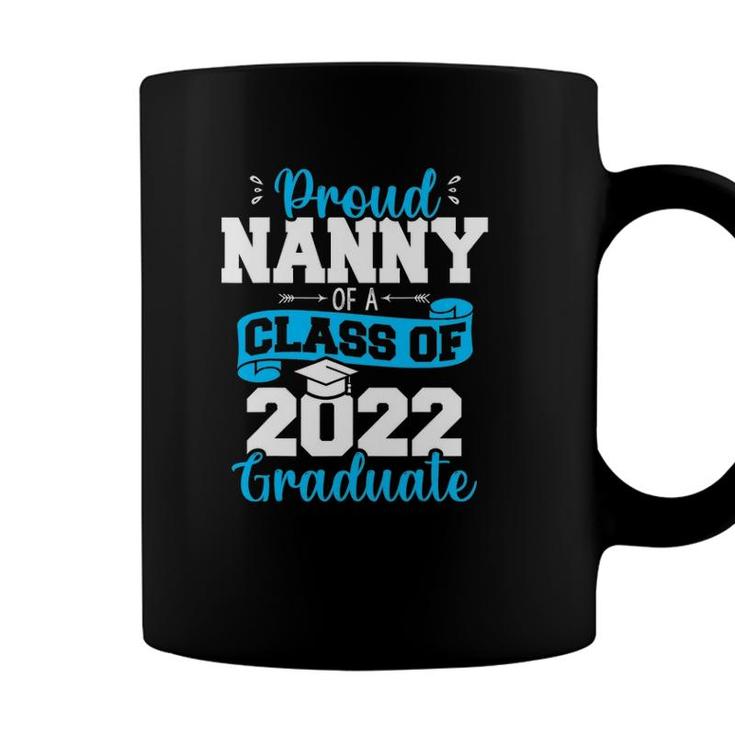 Proud Nanny Of A Class Of 2022 Graduate Funny Senior 22 Ver2 Coffee Mug