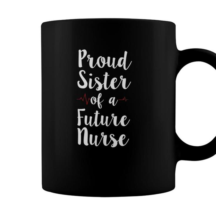 Proud Sister Of A Future Nurse  For Registered Nurses Coffee Mug