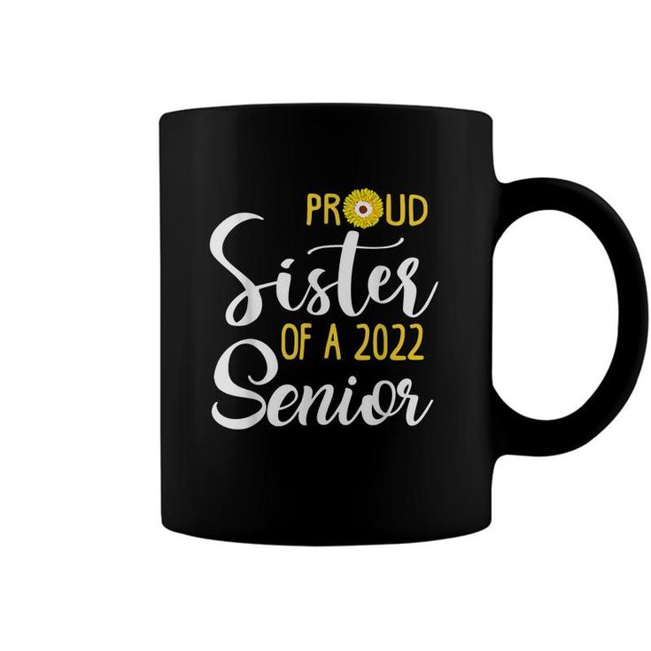 Proud Sister Of Senior 2022 Sunflower College Graduate 22 Coffee Mug