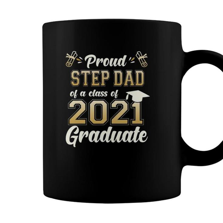 Proud Stepdad Of A Class Of 2021 Graduate Senior 2021 Gift Coffee Mug