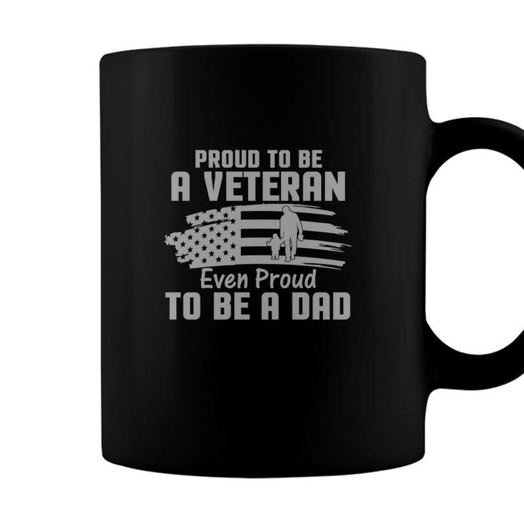 Proud To Be A Veteran 2022 Even Proud To Be A Dad Coffee Mug