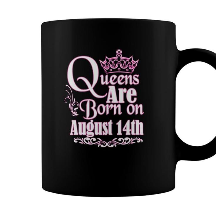 Queens Are Born On August 14Th Virgo Leo Womens Birthday Coffee Mug