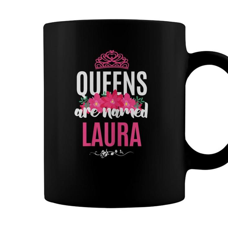 Queens Are Named Laura Gift Pink Flower Custom Name B-Day  Coffee Mug
