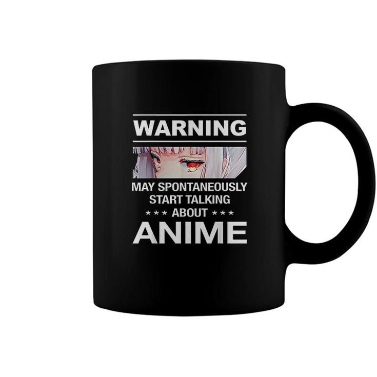 Quote Warning May Spontaneously Start Talking About Anime Coffee Mug