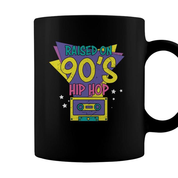 Raised On 90S Styles Hip Hop 80S 90S Styles Coffee Mug