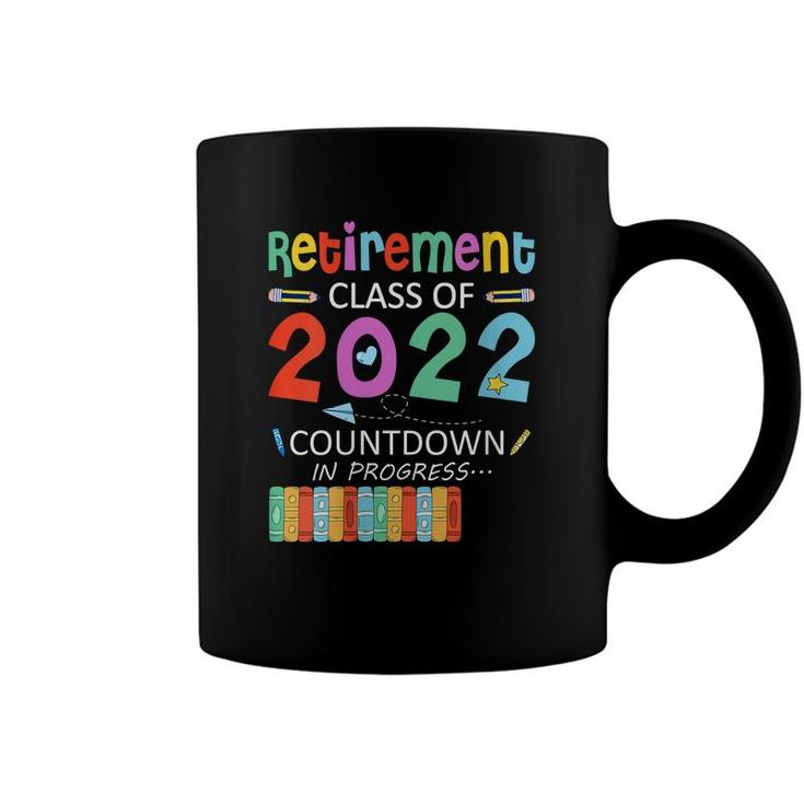 Retirement Class Of 2022 Countdown In Progress  Coffee Mug