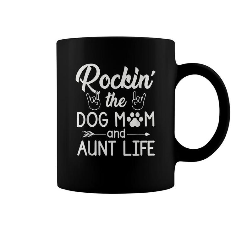 Rockin The Dog Mom And Aunt Life Funny Dog Lover Quote  Coffee Mug