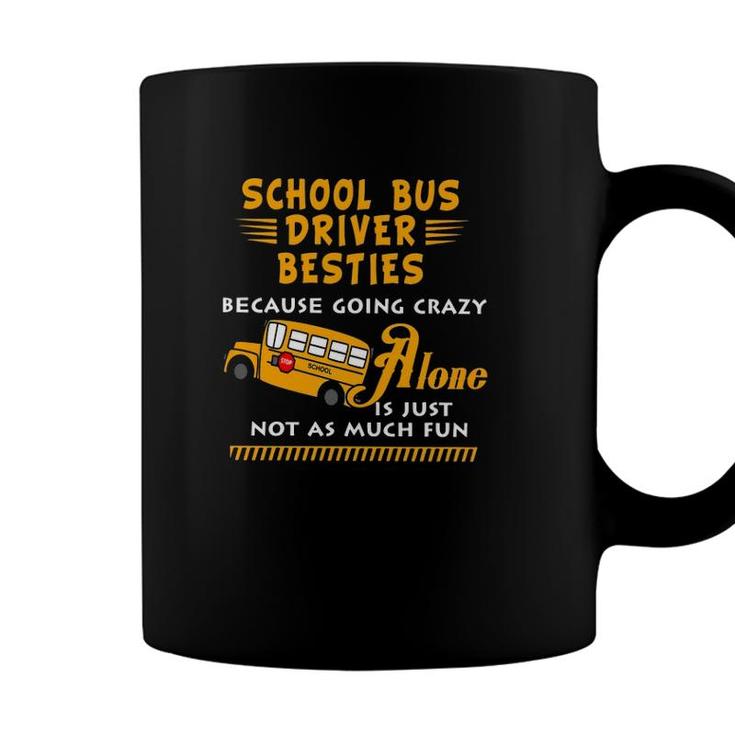 School Bus Driver Besties Because Going Crazy Alone Is Just Not As Much ...