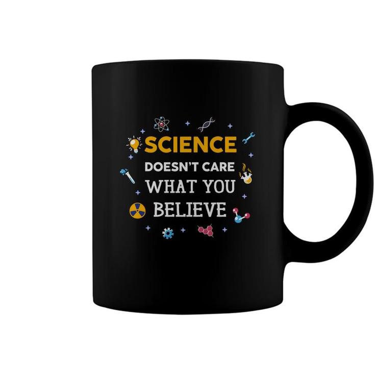 Science Doesnt Care What You Believe Teacher Coffee Mug