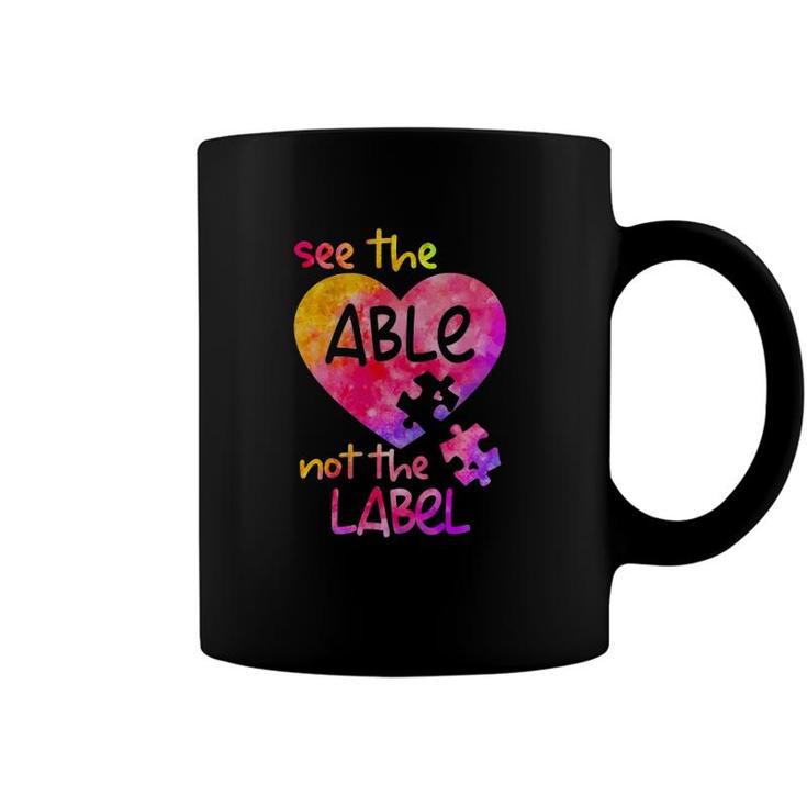 See The Able Not The Label Autism Awareness Month Coffee Mug