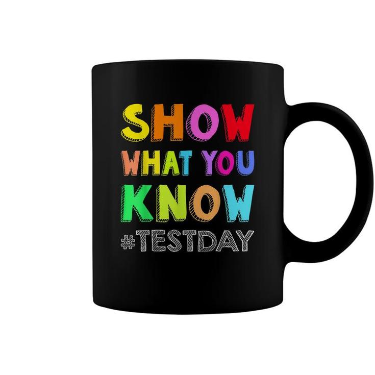 Show What You Know Exam Testing Day Students Teachers Squad  Coffee Mug