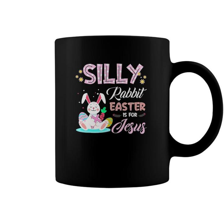 Silly Rabbit Easter Is For Jesus Christians Bunny Eggs Coffee Mug