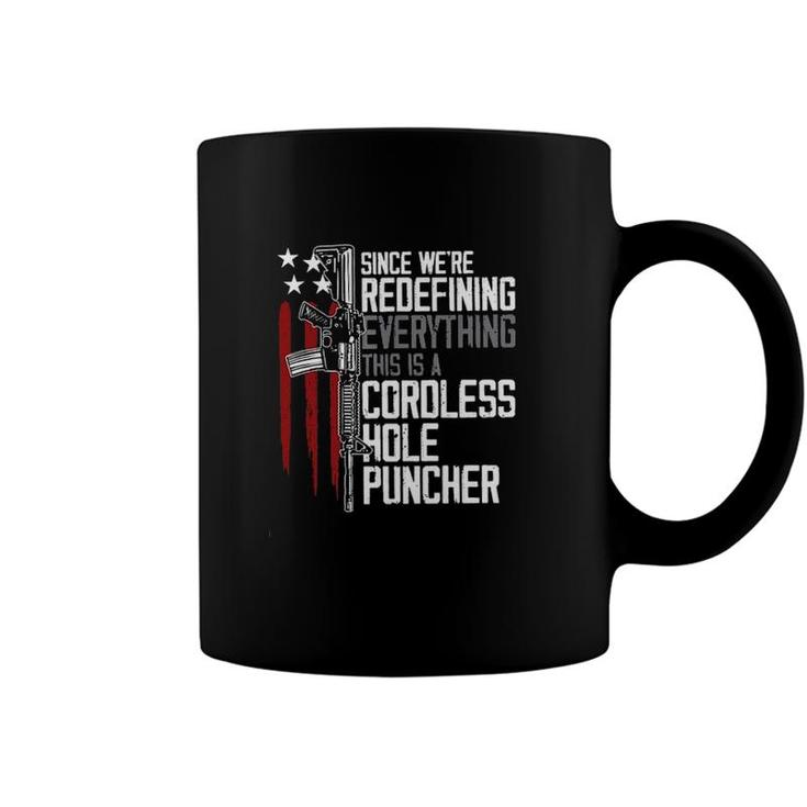 Since We Are Redefining Everything This Is A Cordless Hole Puncher 2022 Style Coffee Mug
