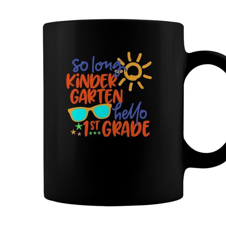 So Long Kindergarten Hello 1St Grade Teacher Student Coffee Mug