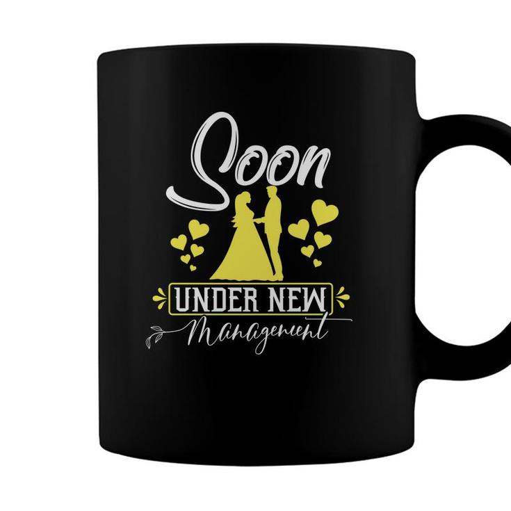 Soon Under New Managenment Groom Bachelor Party Coffee Mug