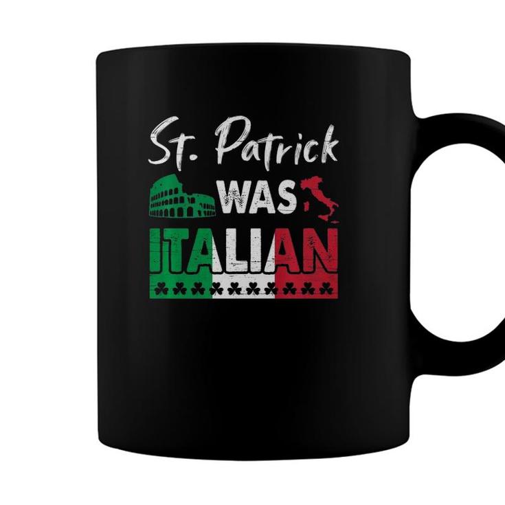 St Patrick Was Italian St Patricks Day Shamrock Italy Flag  Coffee Mug