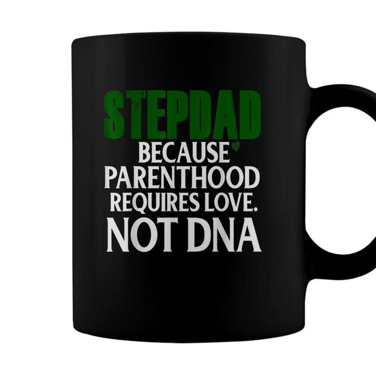 Step Dad Fathers Day Stepdad Because Parenthood Love Not Dna Coffee Mug