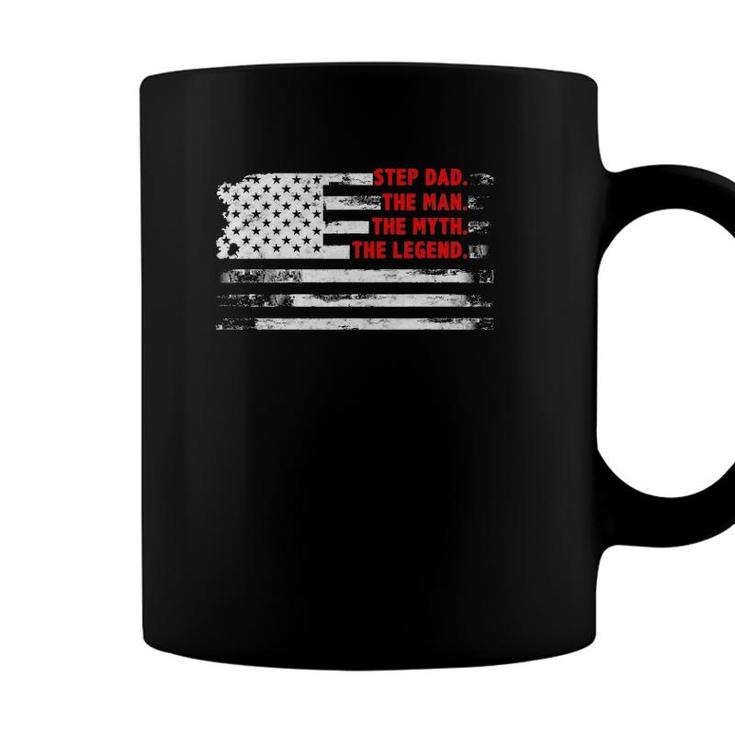 Step Dad The Man Myth Legend American Usa Flag Fathers Day Coffee Mug