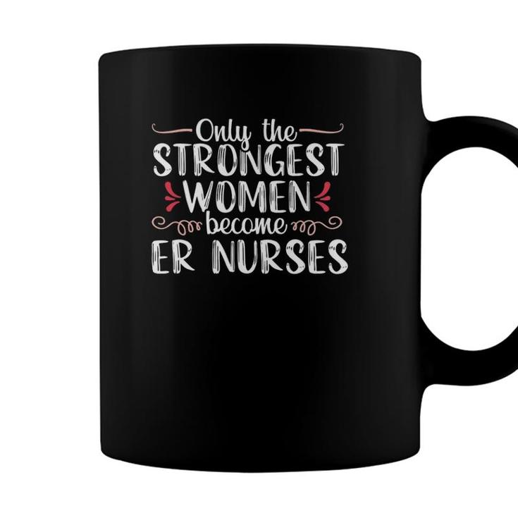 Strongest Women Proud Emergency Room Nurse Er Medical Gift Coffee Mug