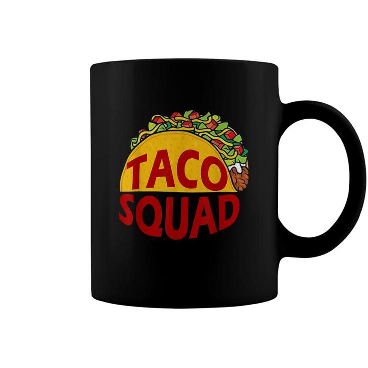 Taco Squad Mexican Food Lover Great Gift Funny Humor  Coffee Mug