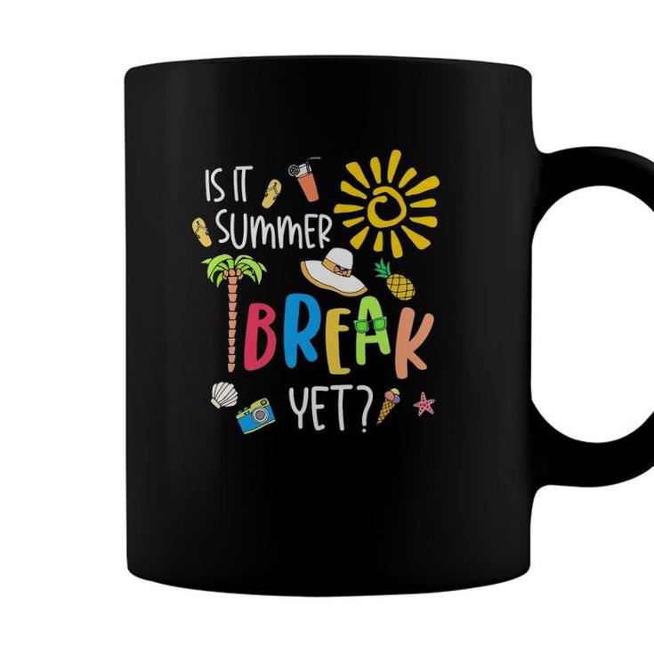 Teacher End Of Year Is It Summer Break Yet Last Day Coffee Mug